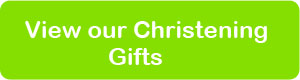 View our Christening Gifts