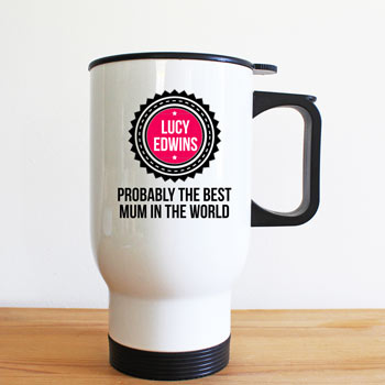 Personalised Probably The Best Mum Travel Mug