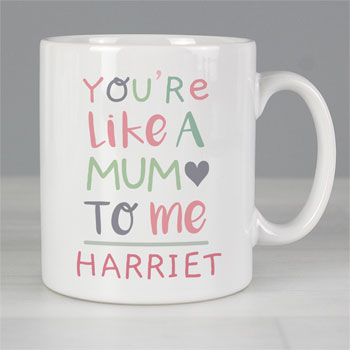 Personalised Youre Like a Mum to Me Mug Stepmum or Guardian