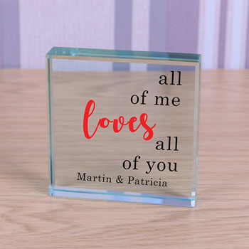 Large Personalised Glass 'All of Me Loves All Of You' Block
